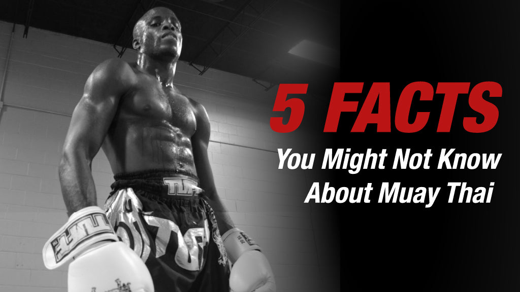 5 Facts You Might Not Know About Muay Thai