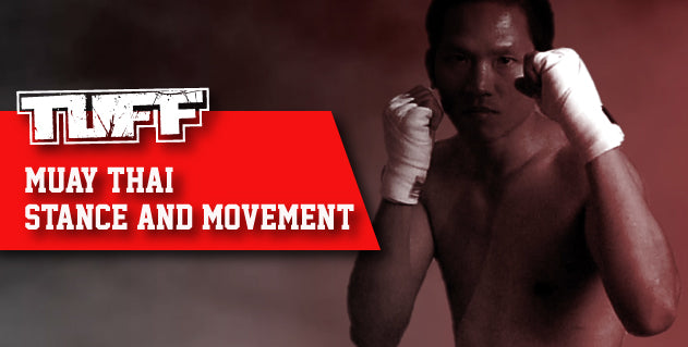 TUFF Muay Thai Essential For Muay Thai Beginners: Stance and Movement