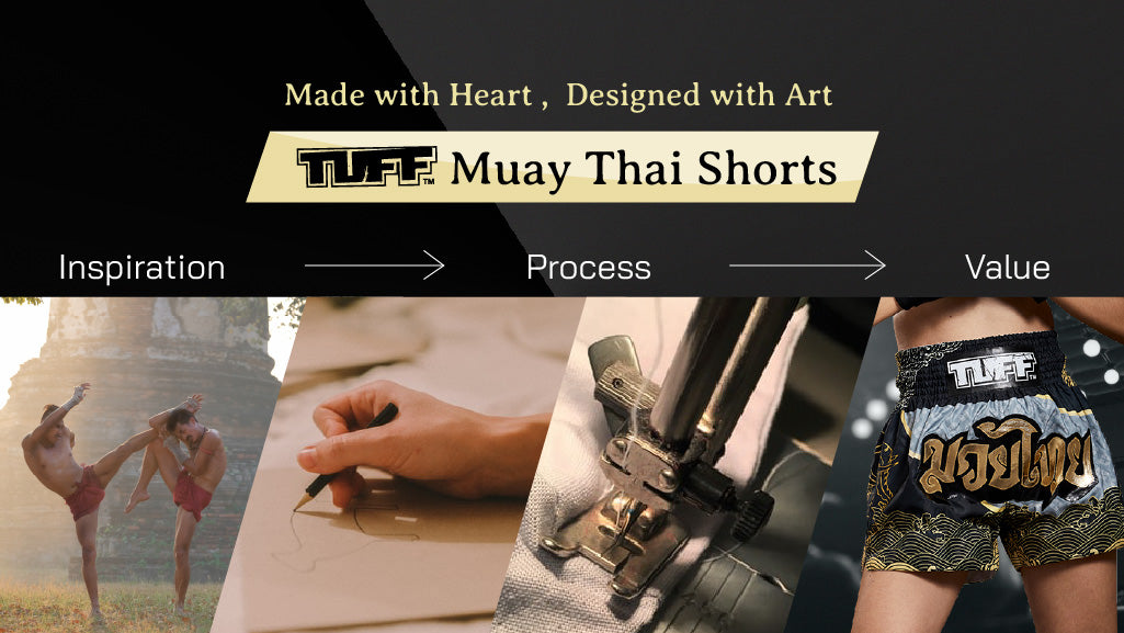 Made with heart, Designed with Art: TUFF Muay Thai Shorts